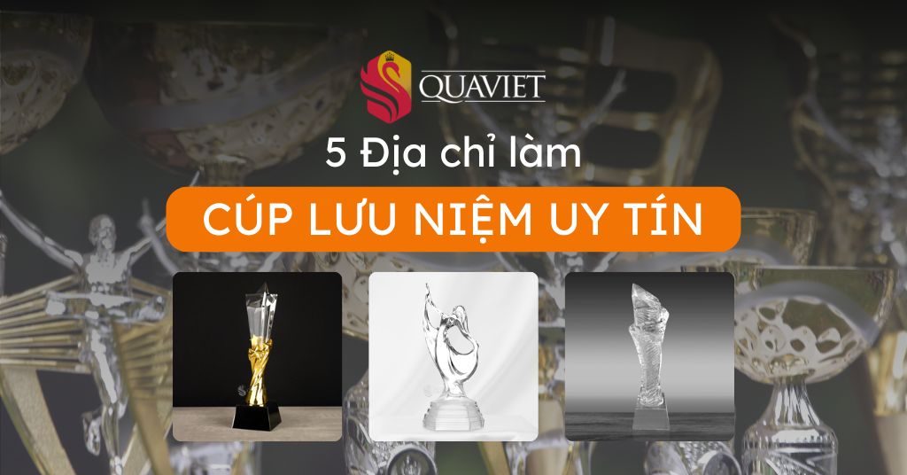 5 địa chỉ làm cúp lưu niệm uy tín tại tphcm